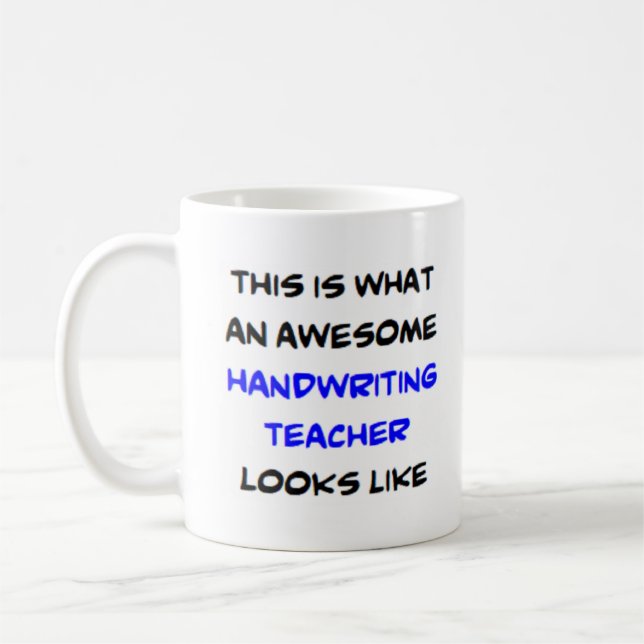 handwriting teacher, awesome coffee mug (Left)