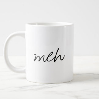 Handwritten Meh Funny Jumbo Large Coffee Mug