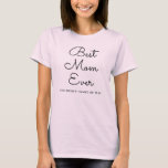 Handwritten Womens Modern Stylish Best Mom Ever T-Shirt<br><div class="desc">Upload Your Image Photo Picture Handwritten Script Trendy Cute Elegant Modern Template Clothing Apparel Template Best Mom Ever Womens Basic Pale Pink T-Shirt.</div>