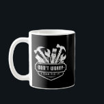 Handyman Funny Don't Worry I Can Fix It Plumber El Coffee Mug<br><div class="desc">Handyman Funny Don't Worry I Can Fix It Plumber Electrician</div>