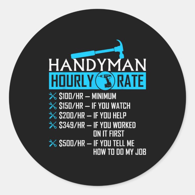 Handyman Hourly Rate Humor Carpenter Funny Handy M Classic Round Sticker (Front)