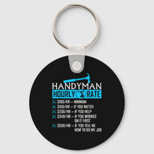 Handyman Hourly Rate Humor Carpenter Funny Handy M Keychain