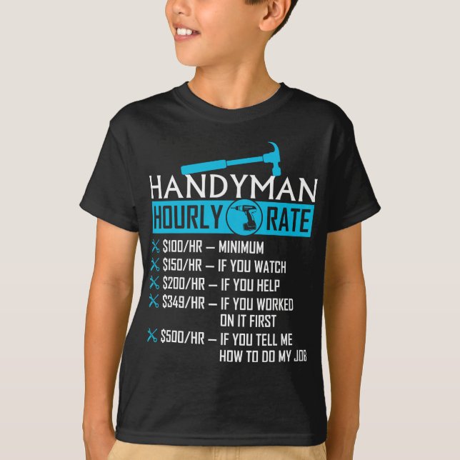 Handyman Hourly Rate Humour Carpenter Funny Handy  T-Shirt (Front)