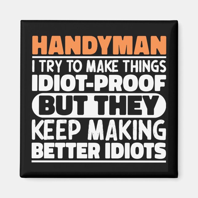 Handyman I Try To Make Things Funny Quote Handyman Magnet (Front)