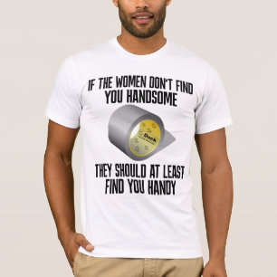 HANDYMAN OR HANDSOME FUNNY MENS T-SHIRTS