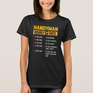 Handyman Repairman Helper Carpenter Hourly Labour  T-Shirt