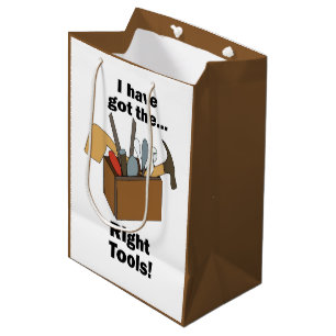 Handyman Toolbox I Have Got Right Tools  Medium Gift Bag