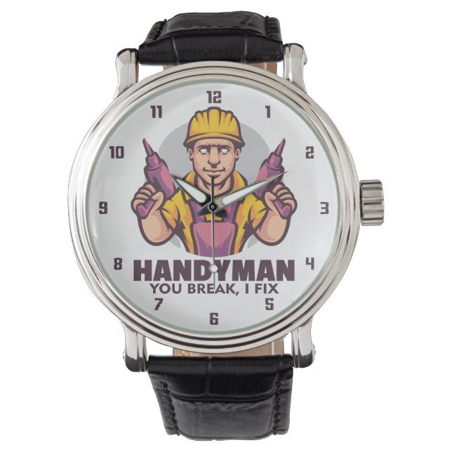 Handyman, You Break, I Fix Watch (Front)