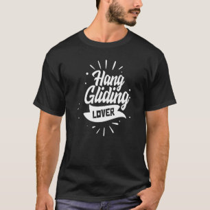 Hang Gliding Flying Pilot Hang Glider Hobby T-Shirt