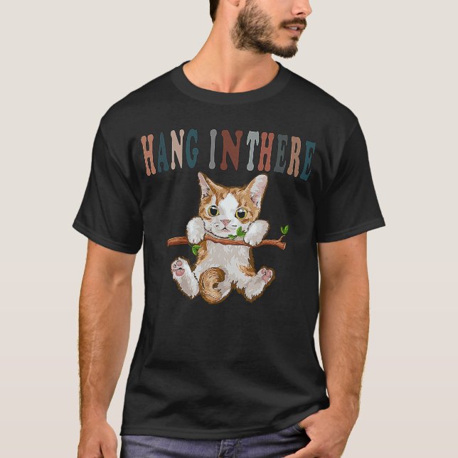 Hang in There Baby cat T-Shirt (Front)