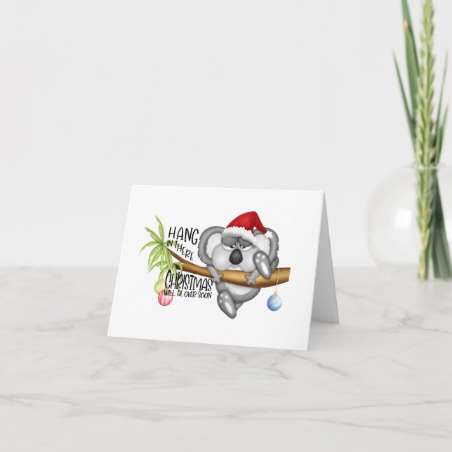 Hang in there, Christmas will be over soon Card (Front)