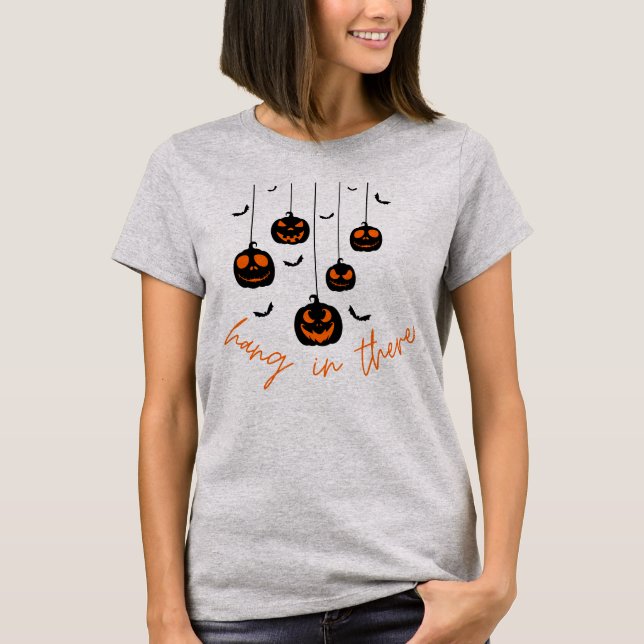 Hang in there Cool Halloween Design T-Shirt (Front)