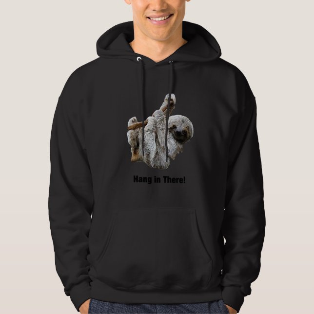 Hang In There Cute Funny Real Sloth Inspirational  Hoodie (Front)