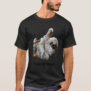 Hang In There Cute Funny Real Sloth Inspirational T-Shirt