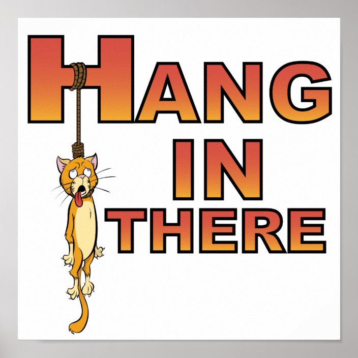 Hang In There Demotivational Poster Zazzleca