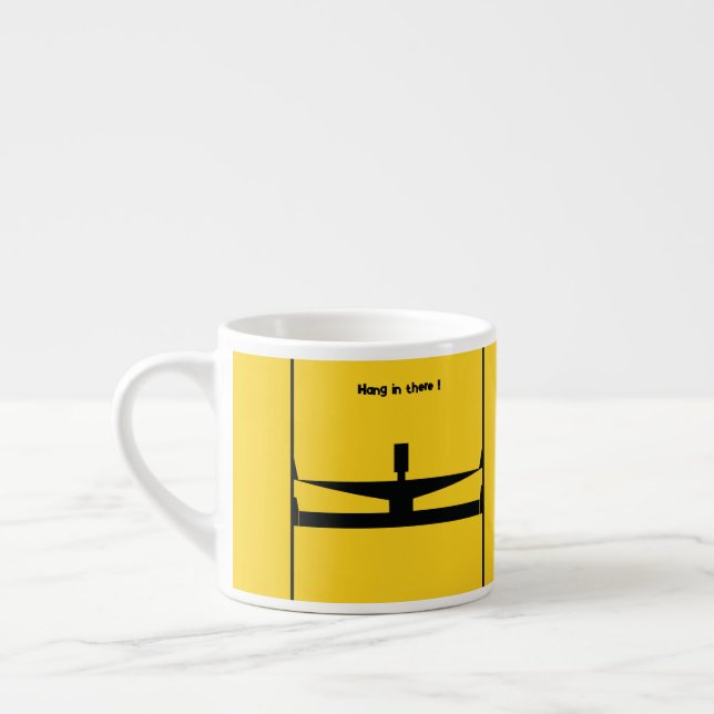 Hang in there ! espresso cup (Left)
