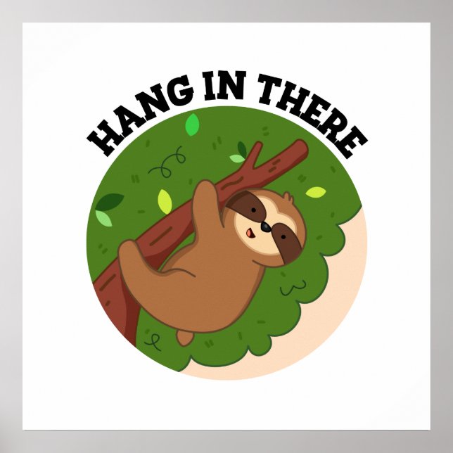 Hang In There Funny Sloth Pun Poster (Front)