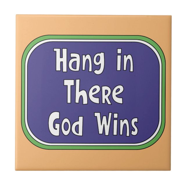 Hang in There - God Wins Tile (Front)
