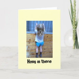 Hang In There Greeting Card