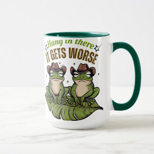 Hang in There, It Gets Worse – Frog Mug