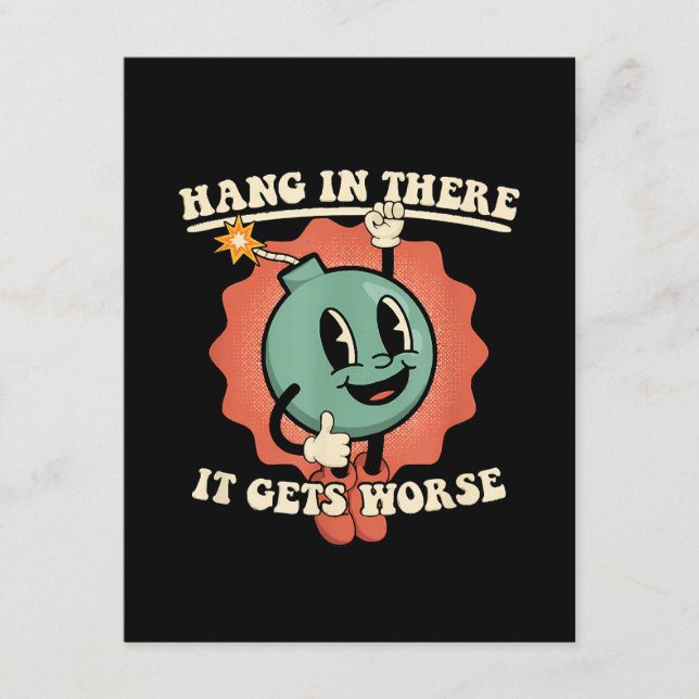 Hang In There It Gets Worse Funny Cartoon Bomb  Enclosure Card (Front)