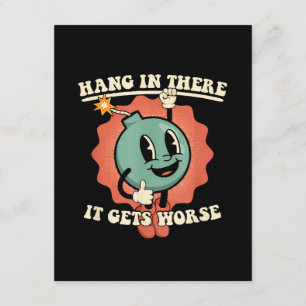 Hang In There It Gets Worse Funny Cartoon Bomb Enclosure Card