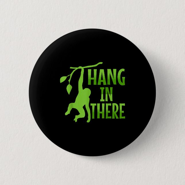 Hang In There Monkey Pun Motivational _1  2 Inch Round Button (Front)