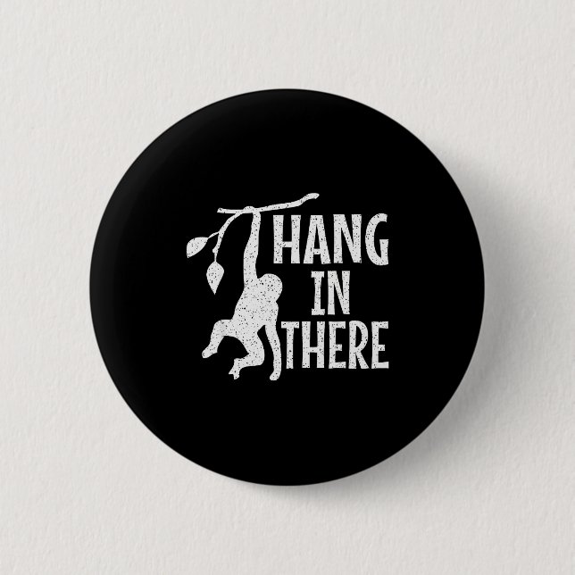 Hang In There Monkey Pun Motivational  2 Inch Round Button (Front)