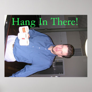 Hang In There! Poster