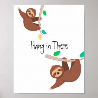Hang in there sloth poster