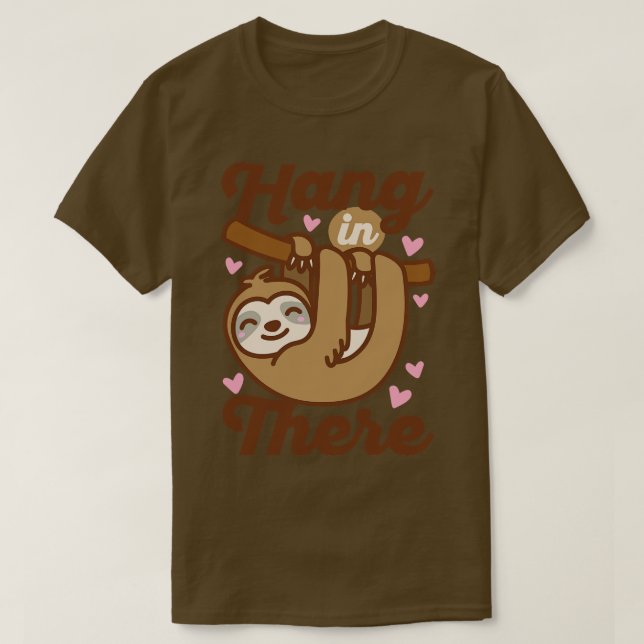 Hang In There Sloth T-Shirt (Design Front)