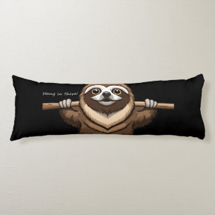 "Hang in There": Sloth's Encouraging Words Body Pillow