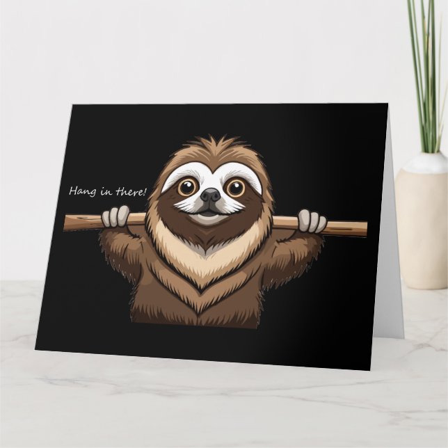 "Hang in There": Sloth's Encouraging Words  Card (Front)