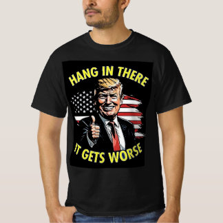 hang in there T-Shirt