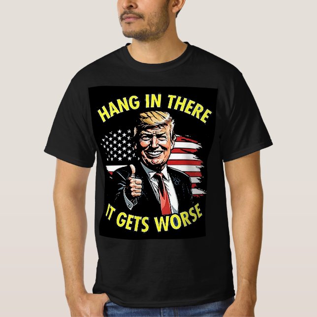 hang in there T-Shirt (Front)