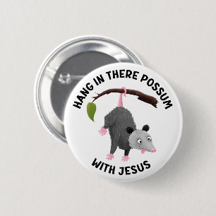 Hang in there with Jesus cute possum christian 2 Inch Round Button