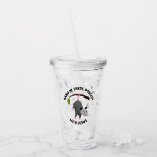 Hang in there with Jesus cute possum christian Acrylic Tumbler