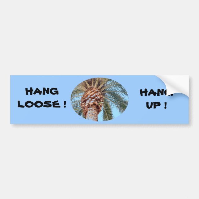 HANG LOOSE - HANG UP! - bumper sticker (Front)