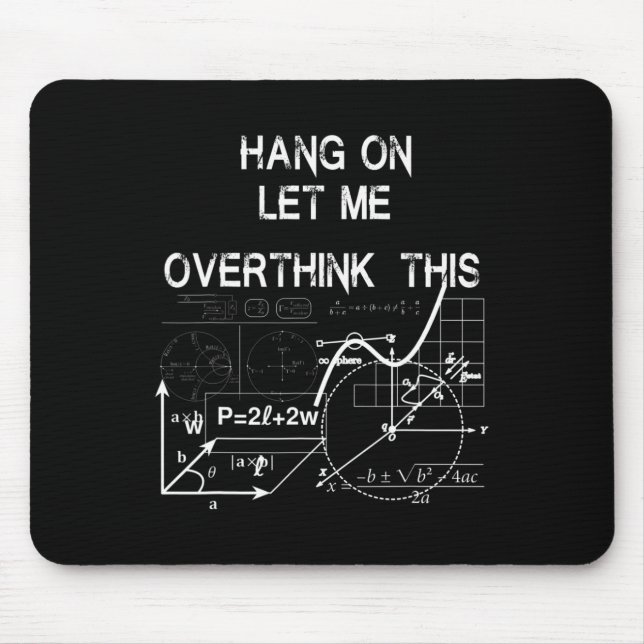 hang on let me overthink this back to School Math  Mouse Pad (Front)