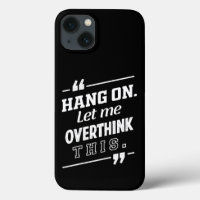 Hang On Let me overthink this black