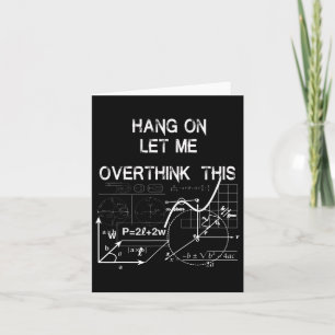 Hang On Let Me Overthink This Byck To School Math  Card