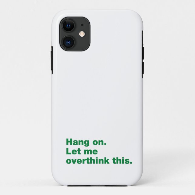 Hang on. Let me overthink this Case-Mate iPhone Case (Back)