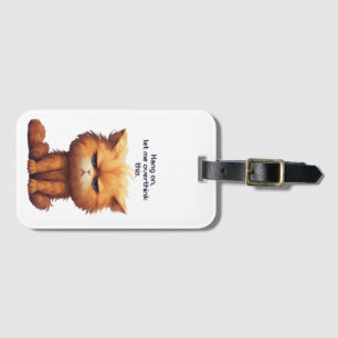 Hang on. let me overthink this cat luggage tag