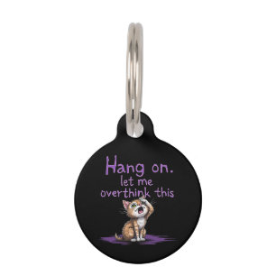 Hang On, Let Me Overthink This Funny Introvert  Pet Tag