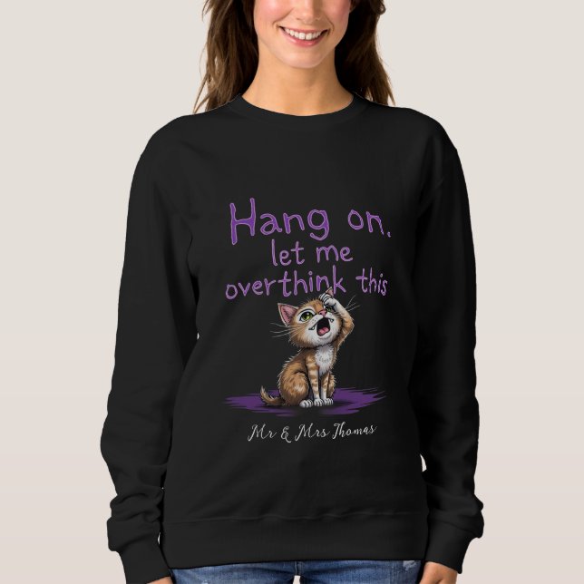 Hang On, Let Me Overthink This Funny Introvert  Sweatshirt (Front)