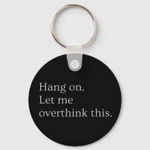 Hang on. Let me overthink this. Keychain