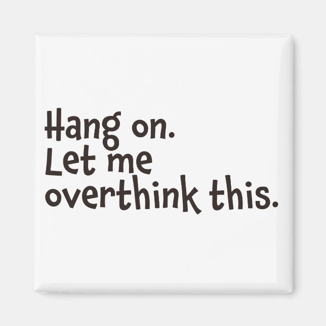 Hang on. Let me overthink this. Magnet (Front)