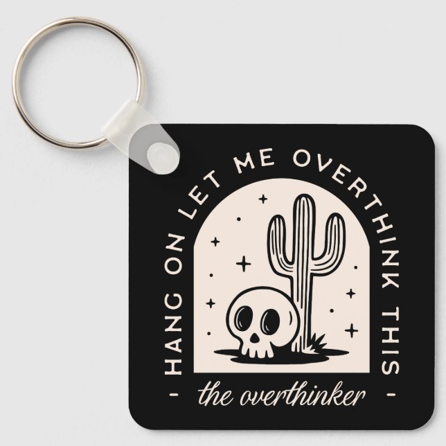 Hang on let me overthink this overthinker keychain (Front)