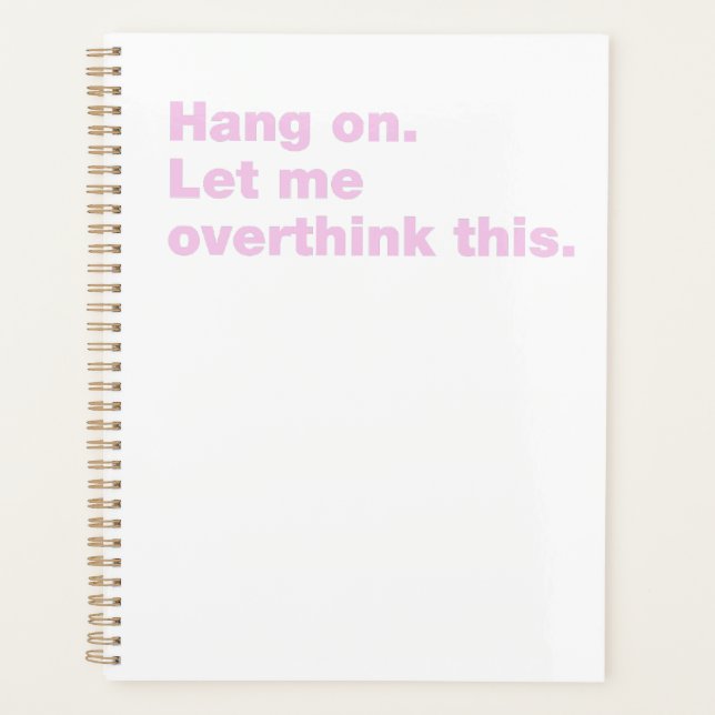 Hang on. Let me overthink this Planner (Front)