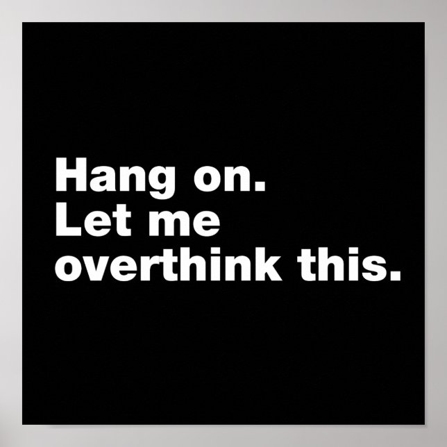 Hang on. Let me overthink this Poster (Front)